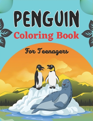 PENGUIN Coloring Book For Teenagers: Penguin Designs for Relieving Stress & Relaxation (Best gifts Teenagers)