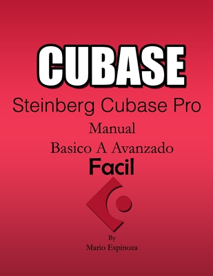 CUBASE - Steinberg Cubase Pro: (Manual BASICO A AVANZADO) FACIL