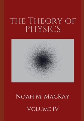 Theory of Physics, Volume 4: Quantum Mechanics