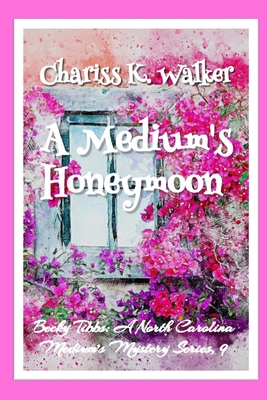 A Medium's Honeymoon: A Cozy Ghost Mystery