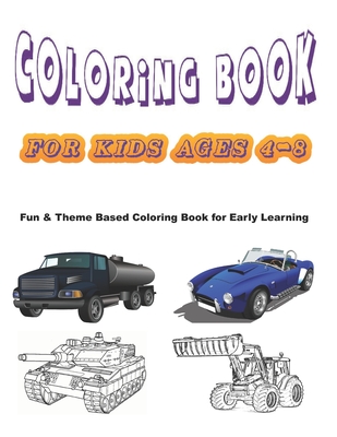 coloring book for kids ages 4-8: Fun & Theme Based Coloring Book for Early Learning