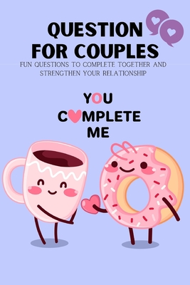 Questions for Couples: An activity book for couples: Fun questions for couples that spark conversation, build trust and bring the romance bac