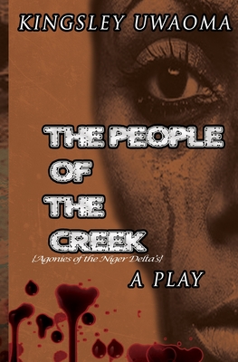 The People of the Creek: Agonies of the Niger Delta's