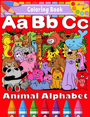ABC Animal Alphabet Coloring Book: Color animals and learn the alphabet―a coloring book for kids (Large Print Edition)