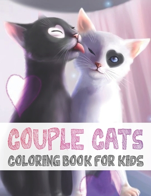 Couple Cats Coloring Book For Kids: 50 adorable cute couple cats designs for boys and girls