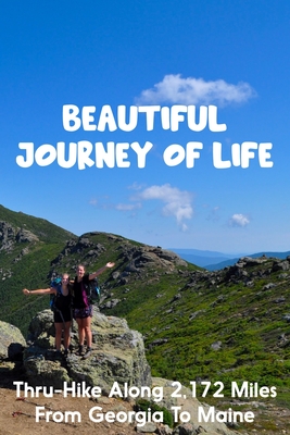 Beautiful Journey Of Life Thru-hike Along 2,172 Miles From Georgia To Maine: Travel Guides