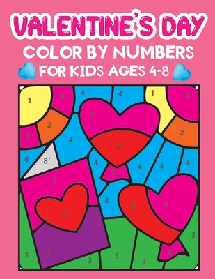 valentine's day color by numbers for kids ages 4-8: A Fun Paint By Numbers Activity Book for Kids