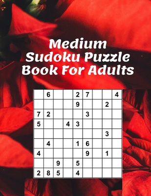Medium Sudoku Puzzle Book For Adults: Sudoku Puzzles and Solutions, one Puzzles Per Page (2021 Hard Sudoku Puzzle Books For Adults, Grandparents And S
