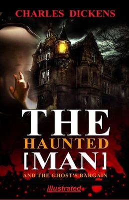 The Haunted Man and the Ghost's Bargain illustrated