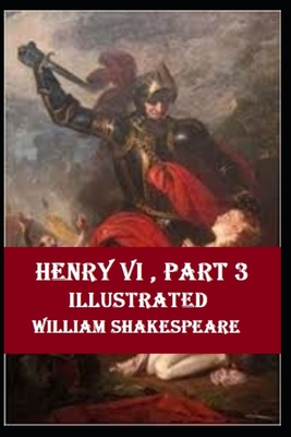 Henry VI, Part 3 Illustrated