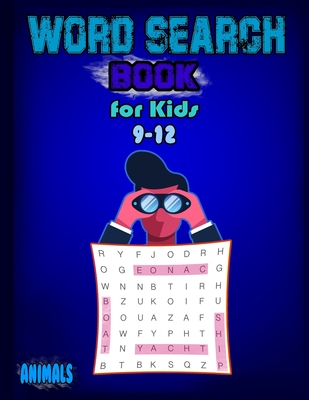 word search for kids 9-12 animals: Puzzle book for children between 9 1 and 2 years old, word search for kids, kids word search, _8.5x11_37 pages .kin
