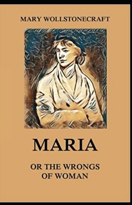 Maria: or, The Wrongs of Woman Illustrated