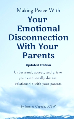Making Peace With Your Emotional Disconnection With Your Parents
