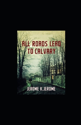 All Roads Lead to Calvary illustrated