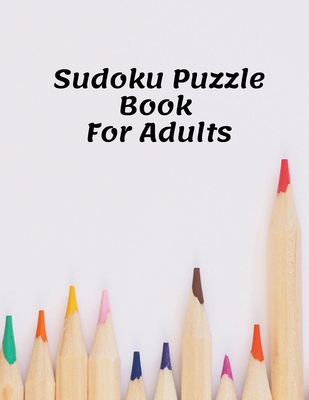 Sudoku Puzzle Book For Adults: Sudoku Puzzles and Solutions, one Puzzles Per Page (2021 Sudoku Puzzle Books For Adults, Grandparents And Seniors. one