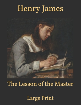 The Lesson of the Master: Large Print