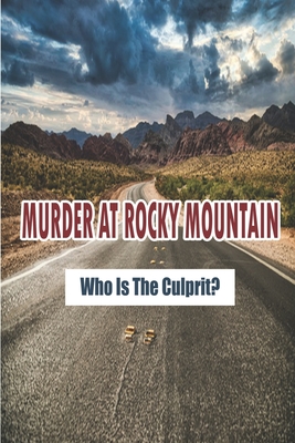 Murder At Rocky Mountain_ Who Is The Culprit_: Rocky Mountain