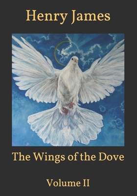 The Wings of the Dove: Volume II