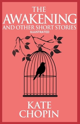 The Awakening, and Other Stories Illustrated