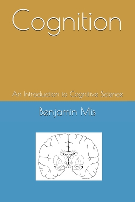 Cognition: An Introduction to Cognitive Science