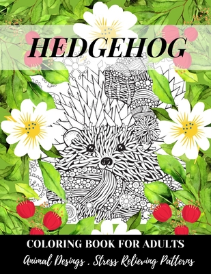 Hedgehog Coloring Book for Adults: Stress Relieving Unique Design