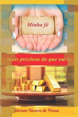 Minha Fé, Mais Preciosa Do Que Ouro
