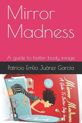 Mirror Madness: A guide to better body image