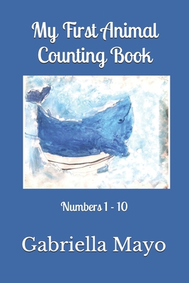 My First Animal Counting Book: 1 - 10
