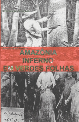 Inferno Em Verdes Folhas: Amazônia