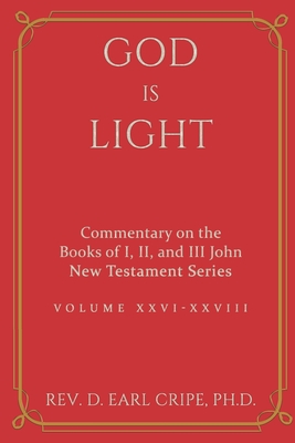 God is Light - Commentary of the Books of I John, II John and III John