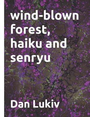 wind-blown forest, haiku and senryu