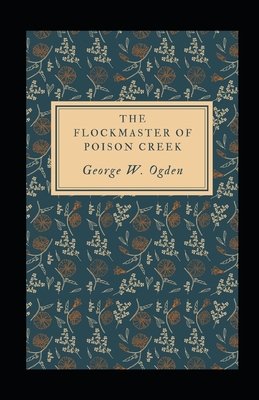 The Flockmaster of Poison Creek Illustrated