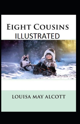 Eight Cousins Illustrated