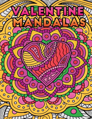 Valentine mandalas: An Easy Adult Coloring Book of Mandalas (Easy Coloring Books For Adults)