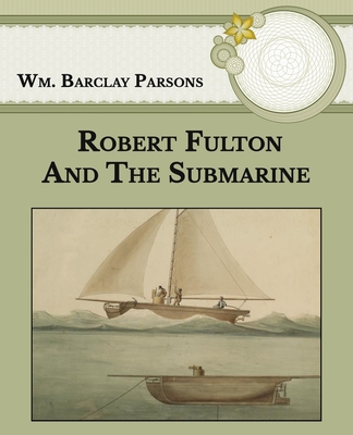 Robert Fulton And The Submarine: Large Print