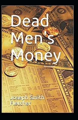 Dead Men's Money Annotated