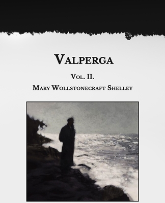Valperga: Vol. II- Large Print