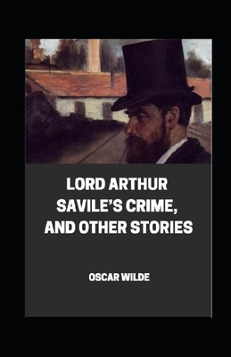 Lord Arthur Savile's Crime, And Other Stories illustrated