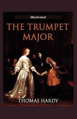 The Trumpet-Major Illustrated