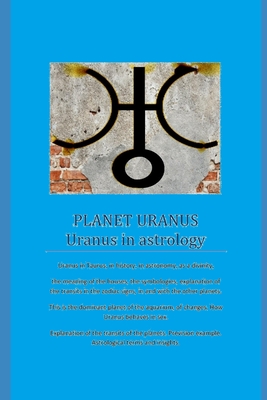 Planet Uranus: Uranus in astrology