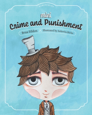 Mini Crime and Punishment: A children´s book adaptation of the Fyodor Dostoyevsky novel