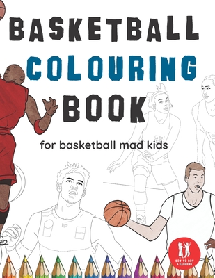 Basketball Colouring Book: Great Gift for Boys & Girls, Ages 4-12