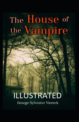 The House of the Vampire Illustrated
