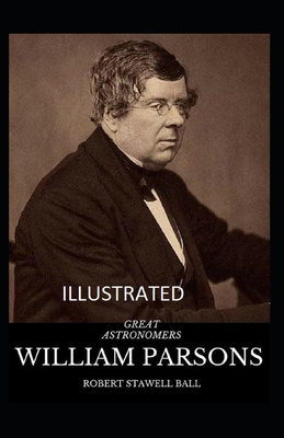 Great Astronomers: William Parsons Illustrated