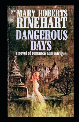 Dangerous Days Illustrated