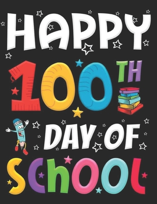 HAPPY 100 th DAY OF SCHOOL: Coloring book for adults, Celebrating the 100th Day of School