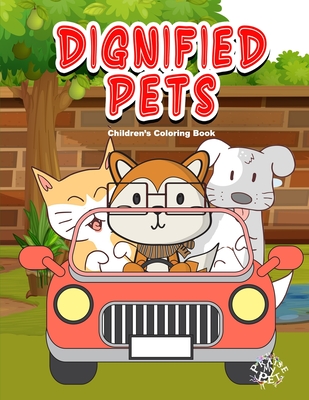 Dignified Pets: Children's Coloring Book