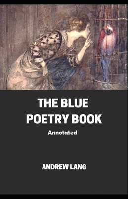 The Blue Poetry Book Annotated