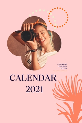 Calendar 2021: A year of inspired living 2021 Calendar: 12-Month Monthly