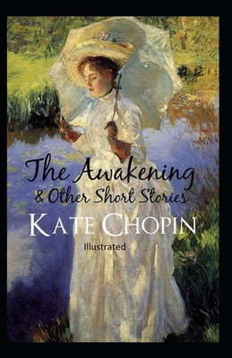 The awakening, and other stories Illustrated